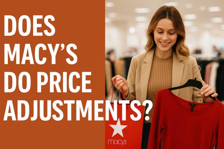 Does Macy's Do Price Adjustments
